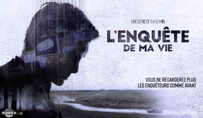 L'enquête de ma vie, série documentaire – montage son et mixage par Vincent Drux